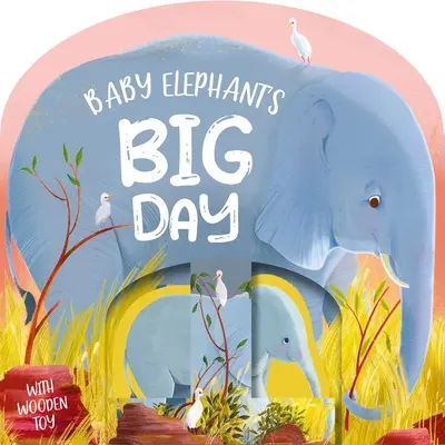 Ziua cea mare a bebelușului Elefant: Carte de carton cu jucărie din lemn - Baby Elephant's Big Day: Board Book with Wooden Toy