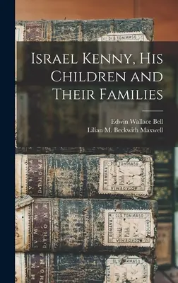 Israel Kenny, copiii săi și familiile lor - Israel Kenny, His Children and Their Families