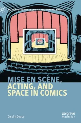 Mise en Scne, actorie și spațiu în benzile desenate - Mise En Scne, Acting, and Space in Comics
