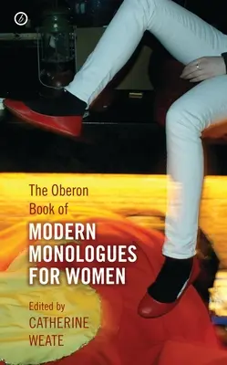Cartea Oberon de monologuri moderne pentru femei: Volumul unu - Oberon Book of Modern Monologues for Women: Volume One