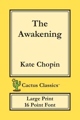 The Awakening (Cactus Classics Large Print): 16 Point Font; Large Text; Large Type