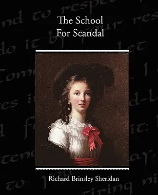 Școala Scandalului (The School For Scandal) - The School For Scandal
