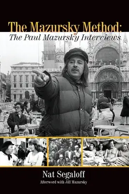 Metoda Mazursky: Interviurile cu Paul Mazursky - The Mazursky Method: The Paul Mazursky Interviews