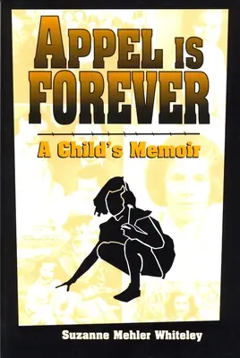 Appel este pentru totdeauna: Memoriile unui copil - Appel Is Forever: A Child's Memoir