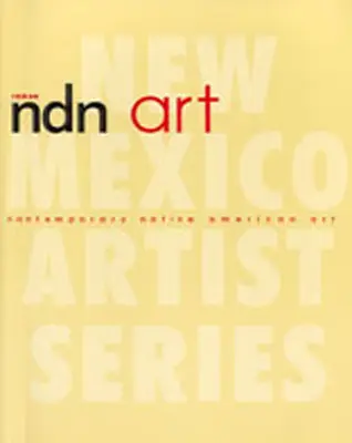 Ndn Art: Artă nativă americană contemporană - Ndn Art: Contemporary Native American Art
