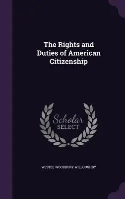 Drepturile și îndatoririle cetățeniei americane - The Rights and Duties of American Citizenship