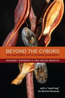Dincolo de cyborg: Aventuri cu Donna Haraway - Beyond the Cyborg: Adventures with Donna Haraway