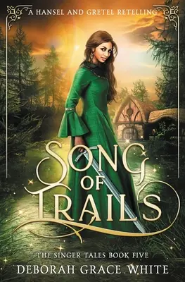 Song of Trails: O repovestire cu Hansel și Gretel - Song of Trails: A Hansel and Gretel Retelling