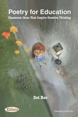 Poezie pentru educație: Idei pentru sala de clasă care inspiră gândirea creativă - Poetry for Education: Classroom Ideas That Inspire Creative Thinking