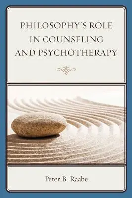 Rolul filosofiei în consiliere și psihoterapie - Philosophy's Role in Counseling and Psychotherapy