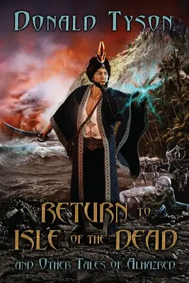 Întoarcerea la Insula Morților și alte povești din Alhazred - Return To Isle of The Dead and Other Tales of Alhazred