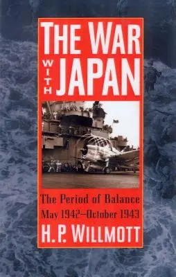 Războiul cu Japonia: Perioada de echilibru, mai 1942-octombrie 1943 - The War with Japan: The Period of Balance, May 1942-October 1943