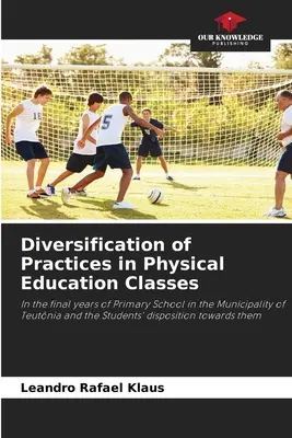 Diversificarea practicilor în cadrul orelor de educație fizică - Diversification of Practices in Physical Education Classes