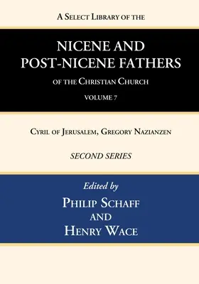 A Select Library of the Nicene and Post-Nicene Fathers of the Christian Church, Second Series, Volume 7