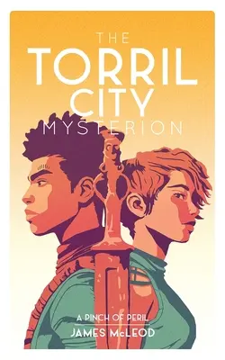 The Torril City Mysterion (Cartea întâi): A Pinch of Peril - The Torril City Mysterion (Book One): A Pinch of Peril