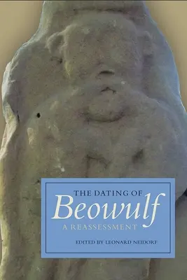 Datarea lui Beowulf: O reevaluare - The Dating of Beowulf: A Reassessment