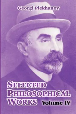 Opere filosofice alese: Volumul IV - Selected Philosophical Works: Volume IV