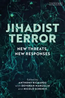 Teroarea jihadistă: Noi amenințări, noi răspunsuri - Jihadist Terror: New Threats, New Responses