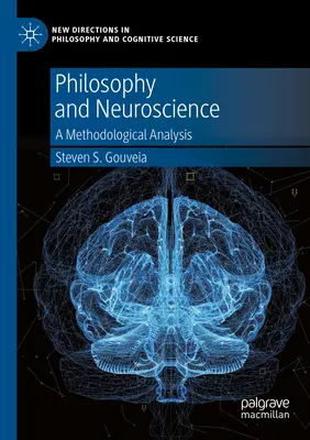 Filosofie și neuroștiințe: O analiză metodologică - Philosophy and Neuroscience: A Methodological Analysis