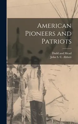 Pionieri și patrioți americani - American Pioneers and Patriots