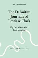 Jurnalele definitive ale lui Lewis și Clark, vol. 3: De la Missouri la Fort Mandan - The Definitive Journals of Lewis and Clark, Vol 3: Up the Missouri to Fort Mandan