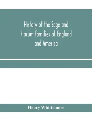 History of the Sage and Slocum families of England and America, including the allied families of Montague, Wanton, Brown, Josselyn, Standish, Doty, Ca