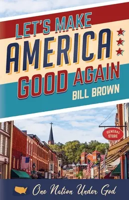 Let's Make America Good Again