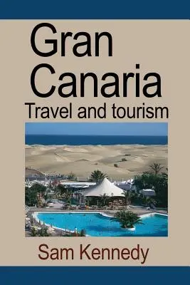 Gran Canaria: Călătorii și turism - Gran Canaria: Travel and tourism
