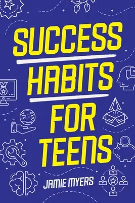 Obiceiuri de succes pentru adolescenți - Success Habits for Teens