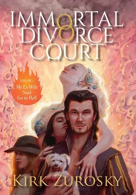 Immortal Divorce Court Volumul 1: Fosta mea soție a spus să te duci la dracu - Immortal Divorce Court Volume 1: My Ex-Wife Said Go to Hell