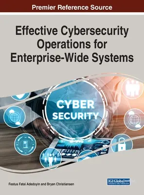 Operațiuni eficiente de securitate cibernetică pentru sisteme la nivelul întregii întreprinderi - Effective Cybersecurity Operations for Enterprise-Wide Systems