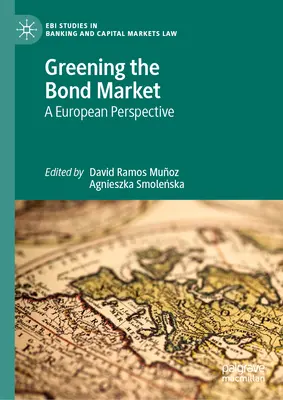 Ecologizarea pieței obligațiunilor: O perspectivă europeană - Greening the Bond Market: A European Perspective