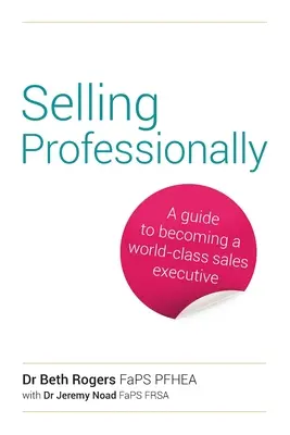 Vânzarea profesională: Un ghid pentru a deveni un director de vânzări de clasă mondială - Selling Professionally: A Guide to Becoming a World-Class Sales Executive