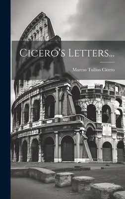 Scrisorile lui Cicero... - Cicero's Letters...
