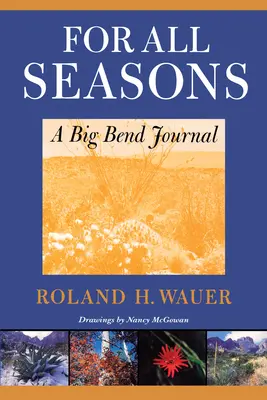 Pentru toate anotimpurile: Un jurnal Big Bend - For All Seasons: A Big Bend Journal