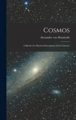 Cosmos: Schiță a unei descrieri fizice a Universului - Cosmos: A Sketch of a Physical Description of the Universe