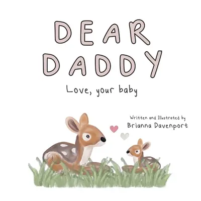 Dragă tăticule: Cu dragoste, copilul tău - Dear Daddy: Love, your baby