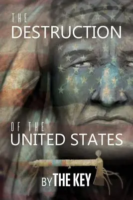 Distrugerea Statelor Unite ale Americii (The Destruction of the United States) - The Destruction of the United States