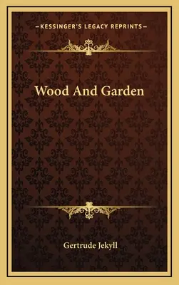 Lemn și grădină - Wood And Garden