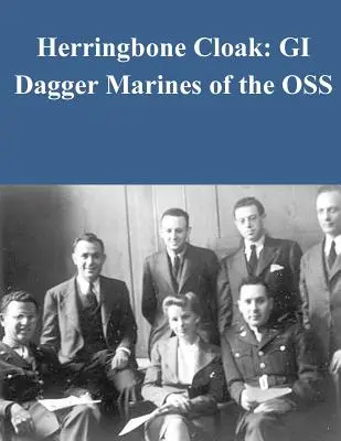 Pelerina cu spini de hering: GI Dagger Marines of the OSS - Herringbone Cloak: GI Dagger Marines of the OSS