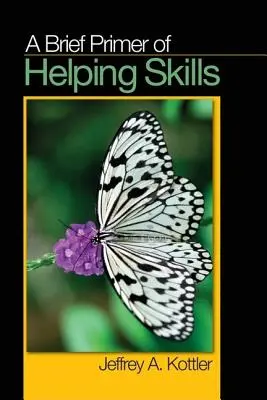 O scurtă introducere în abilitățile de ajutorare - A Brief Primer of Helping Skills