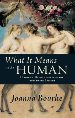 Ce înseamnă să fii om: Reflecții istorice din anii 1800 până în prezent - What It Means to Be Human: Historical Reflections from the 1800s to the Present