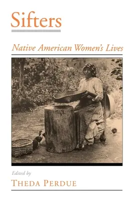 Sifters: Viețile femeilor nativ americane - Sifters: Native American Women's Lives