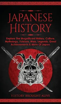 Istoria Japoniei: Explorați istoria magnifică, cultura, mitologia, folclorul, războaiele, legendele, marile realizări și multe altele ale Japoniei - Japanese History: Explore The Magnificent History, Culture, Mythology, Folklore, Wars, Legends, Great Achievements & More Of Japan