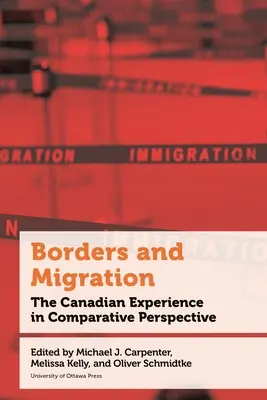 Frontiere și migrație: Experiența canadiană în perspectivă comparată - Borders and Migration: The Canadian Experience in Comparative Perspective