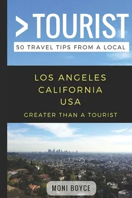 Greater Than a Tourist- Los Angeles California SUA: 50 de sfaturi de călătorie de la un localnic - Greater Than a Tourist- Los Angeles California USA: 50 Travel Tips from a Local
