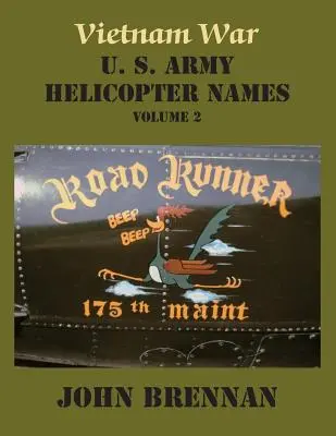 Numele elicopterelor armatei americane în războiul din Vietnam, volumul 2 - Vietnam War U. S. Army Helicopter Names, Volume 2
