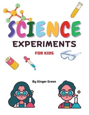 Experimente științifice pentru copii: Pentru vârstele 3-11 - Children's Science Experiments: For ages 3-11
