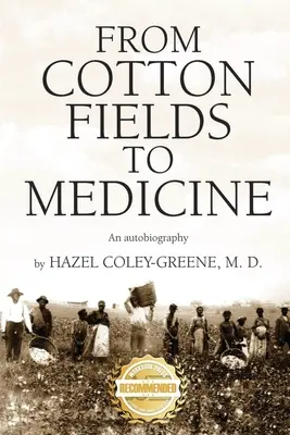 De la câmpurile de bumbac la medicină: O autobiografie - From Cotton Fields to Medicine: An autobiography