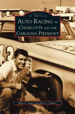 Curse auto în Charlotte și Carolina Piedmont - Auto Racing in Charlotte and the Carolina Piedmont